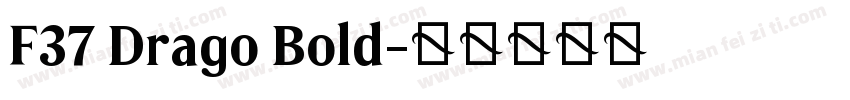 F37 Drago Bold字体转换
